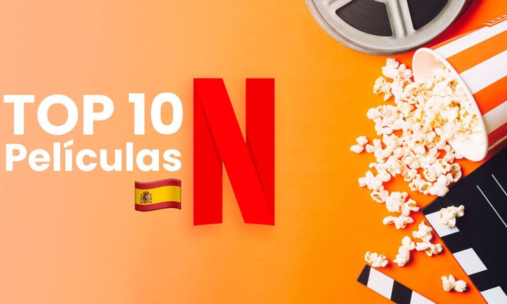 Cuál Es La Película Más Vista En Netflix España Hoy Ndm Noticias Del Momento